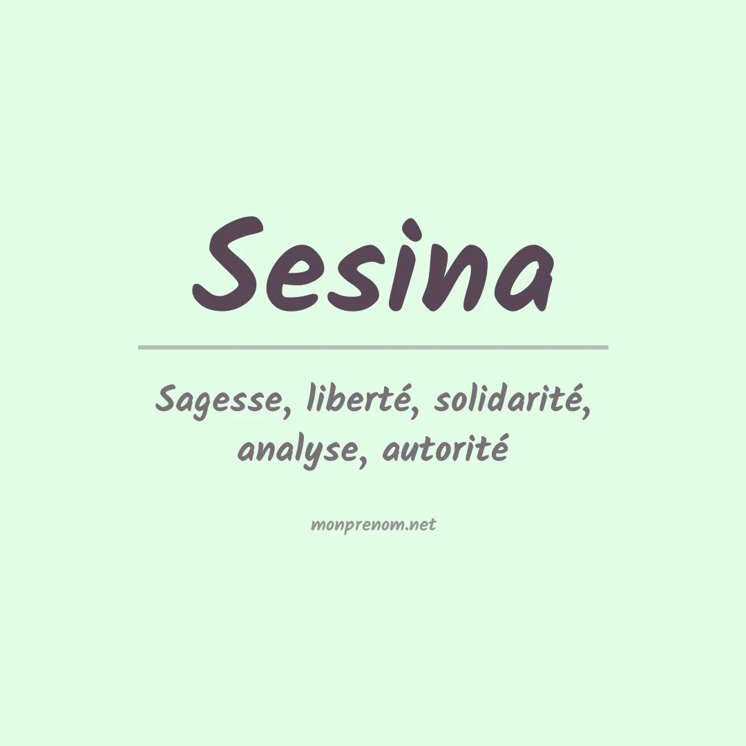 Signification du prénom Sesina