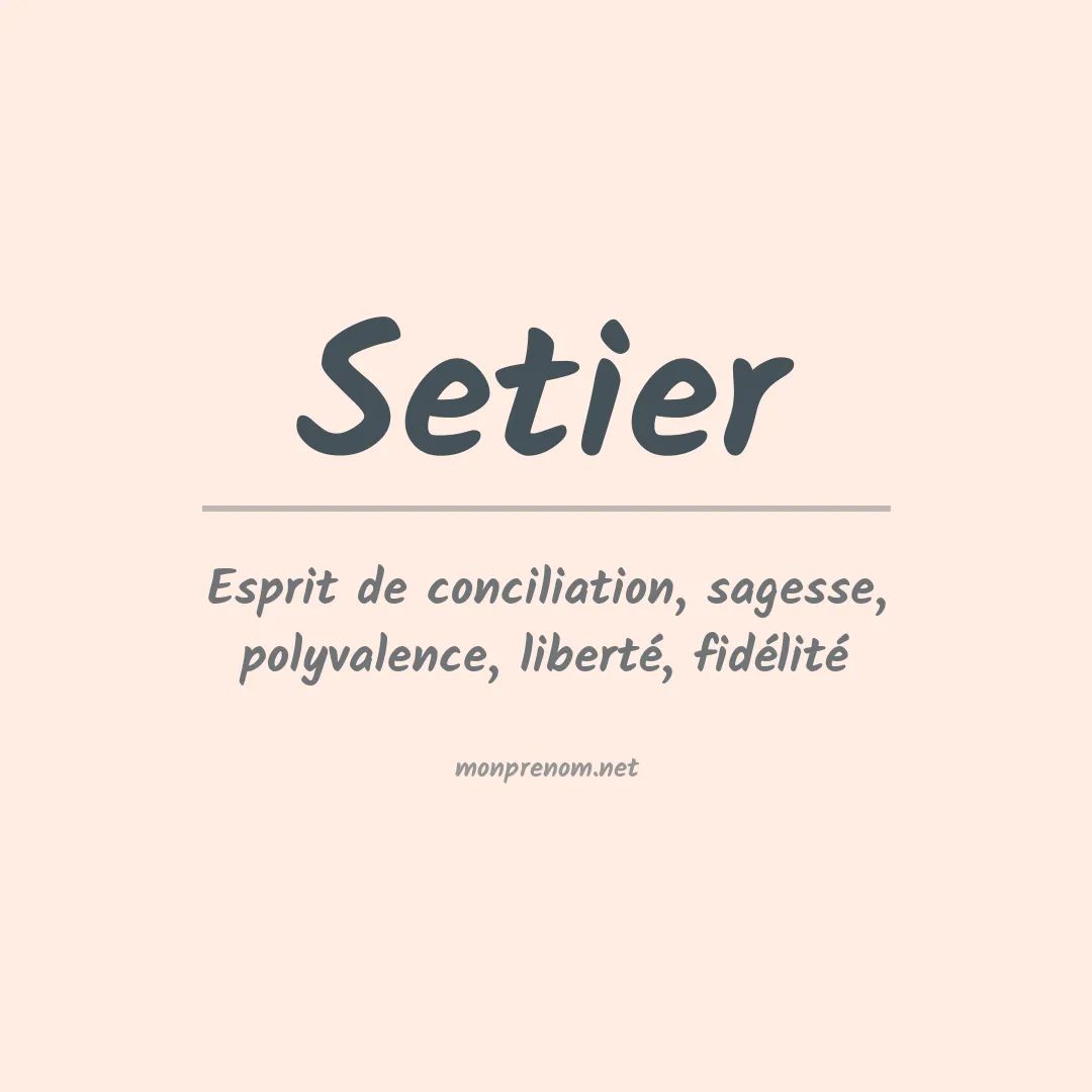 Signification du prénom Setier