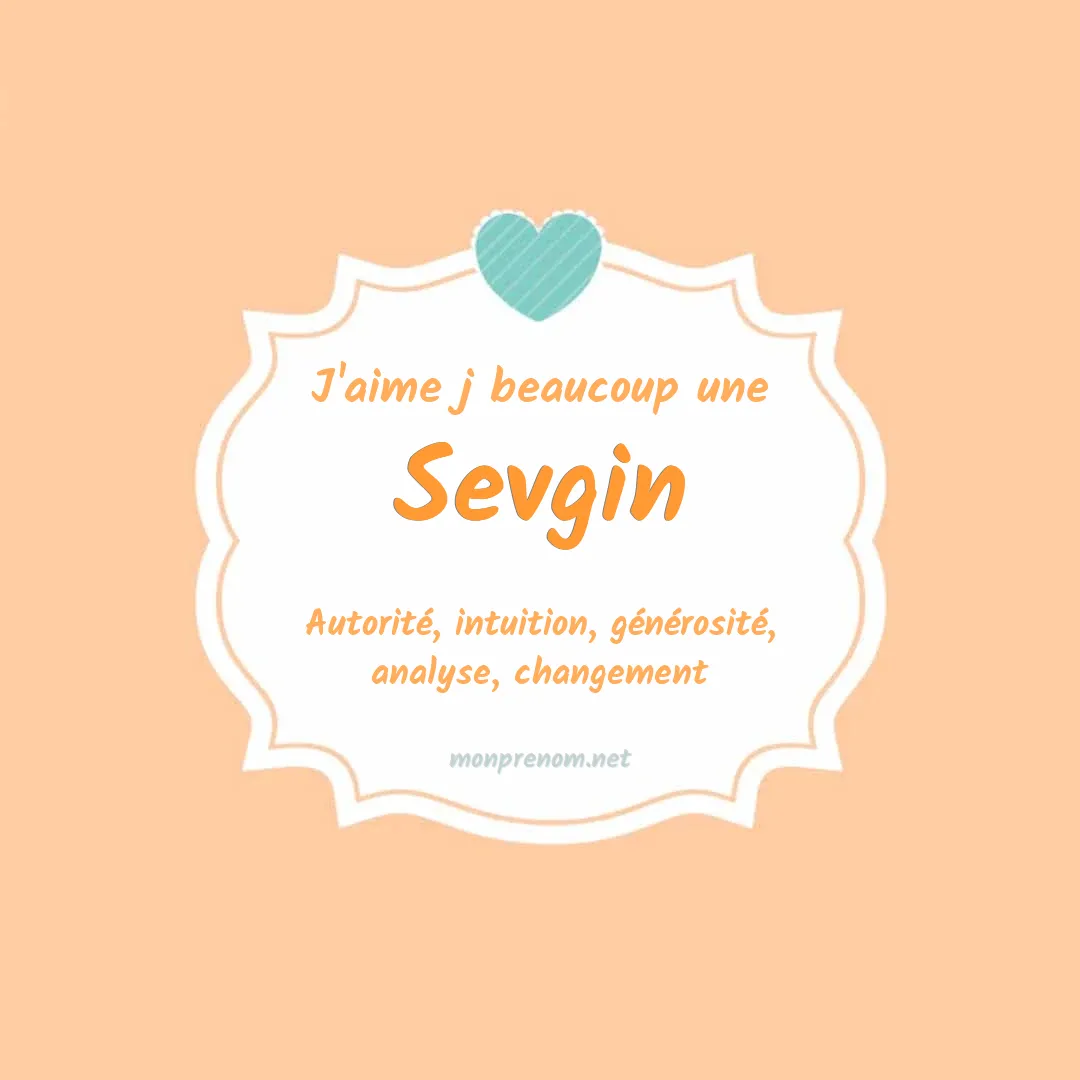 J'aime beaucoup Sevgin