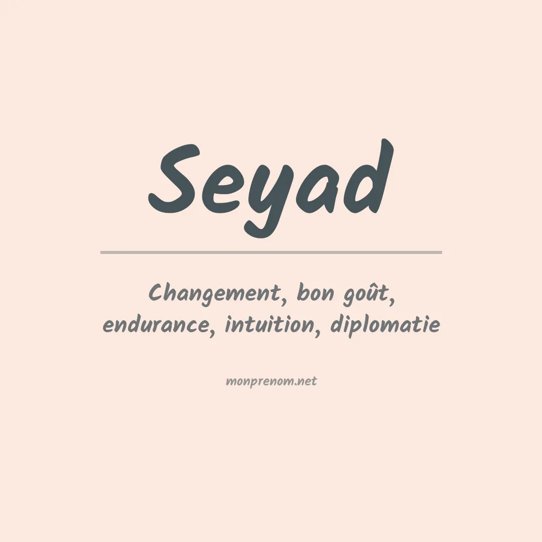 Signification du prénom Seyad
