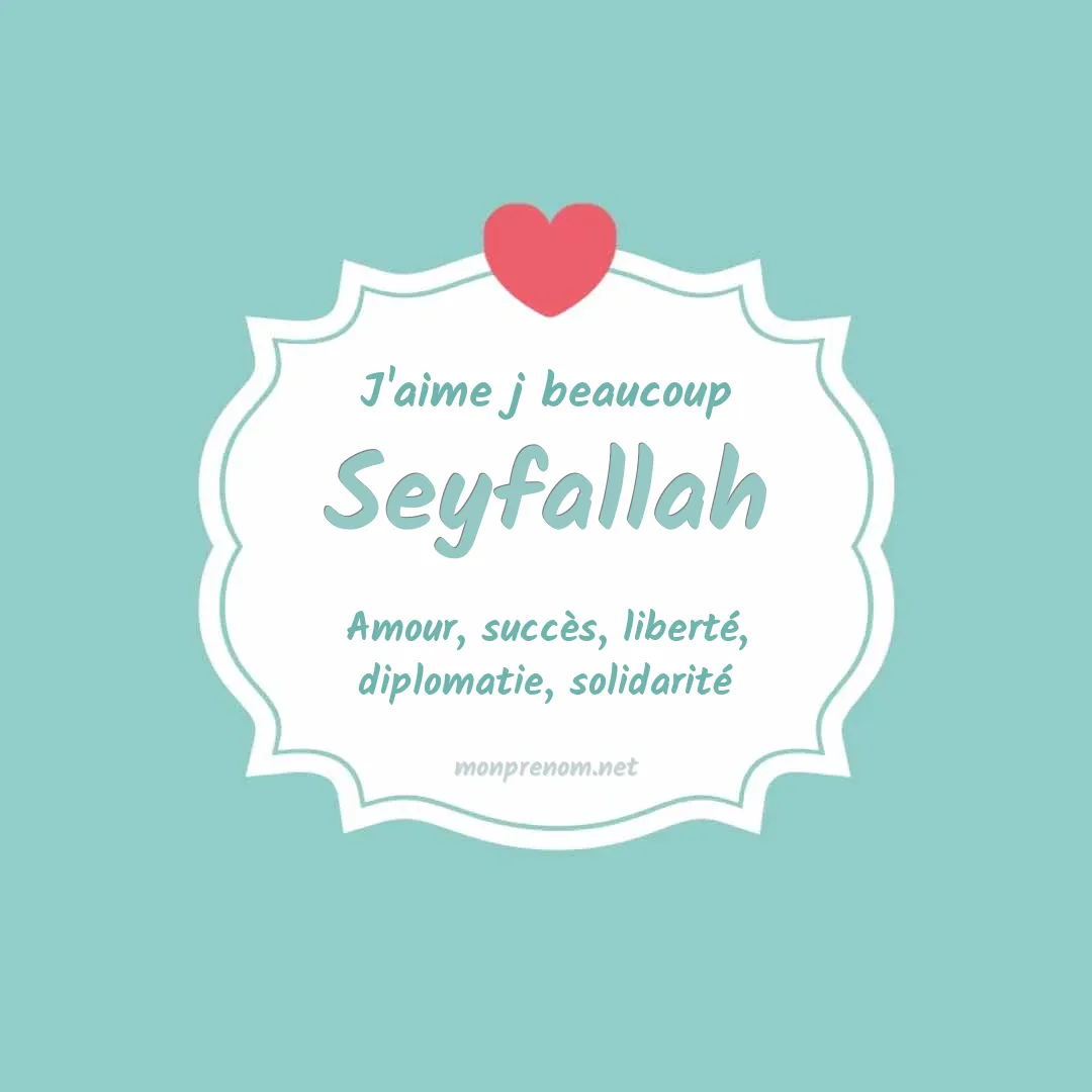 J'aime beaucoup Seyfallah