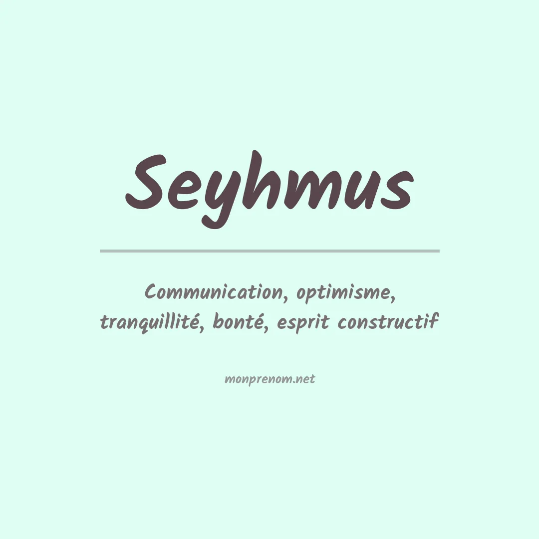 Signification du prénom Seyhmus