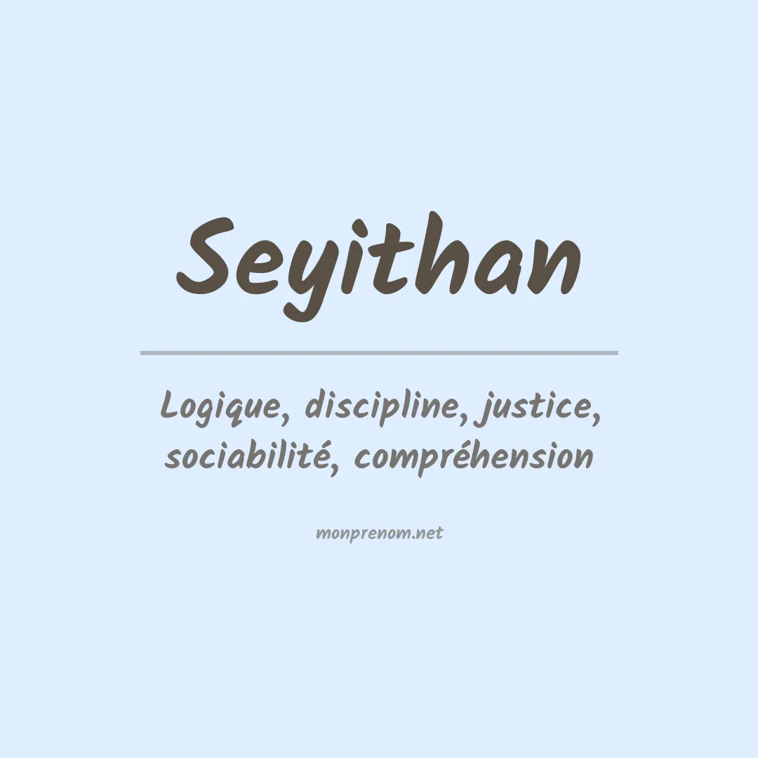 Signification du prénom Seyithan