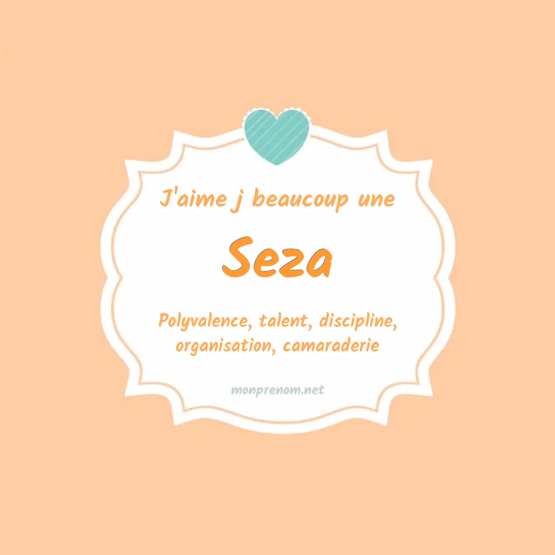 J'aime beaucoup Seza