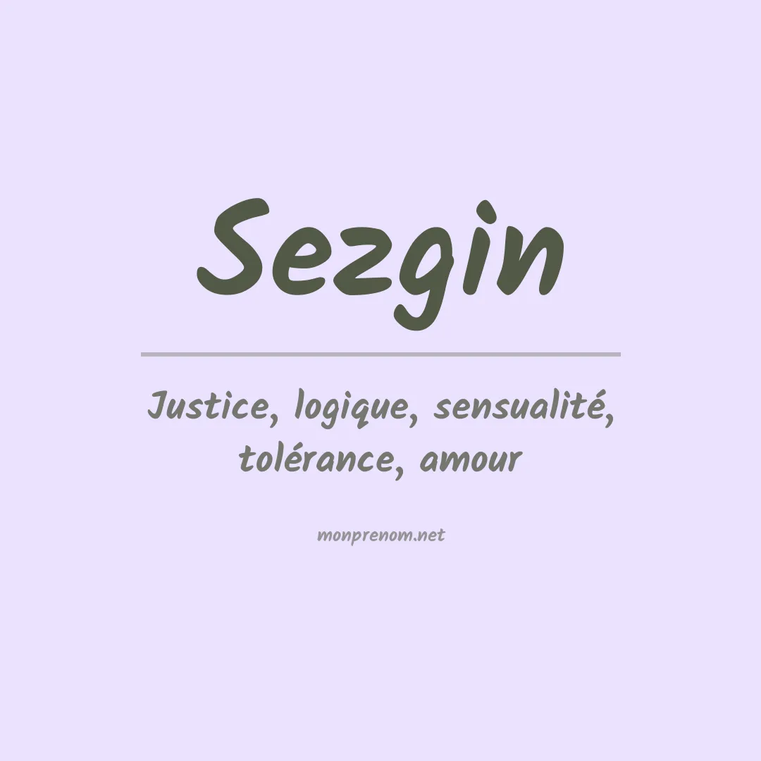Signification du prénom Sezgin