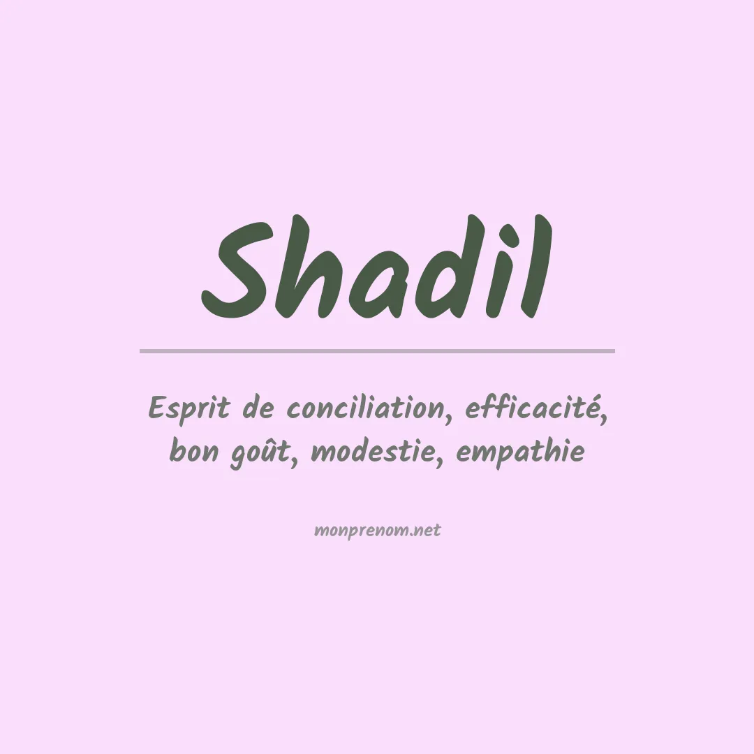 Signification du prénom Shadil