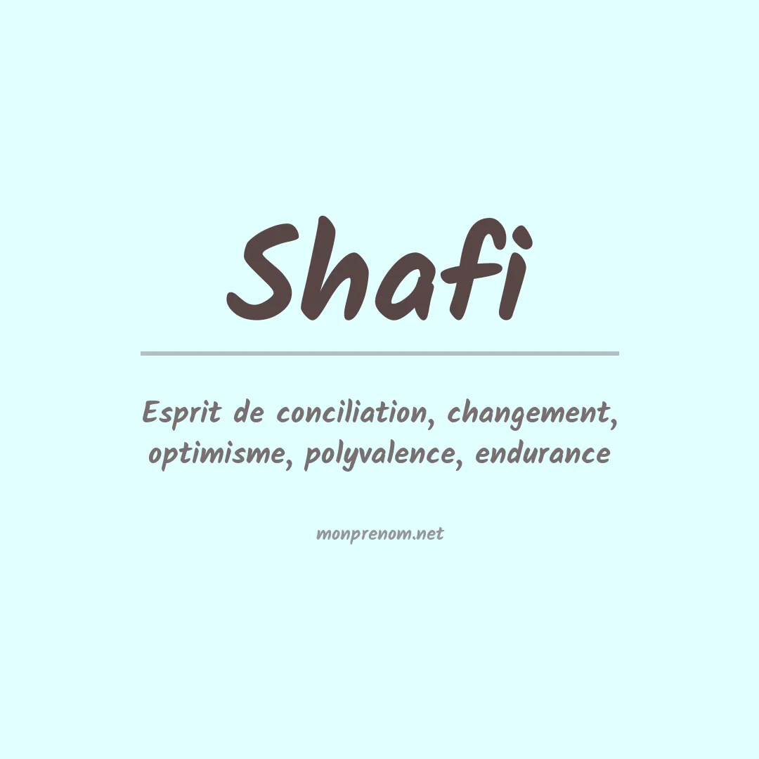 Signification du prénom Shafi
