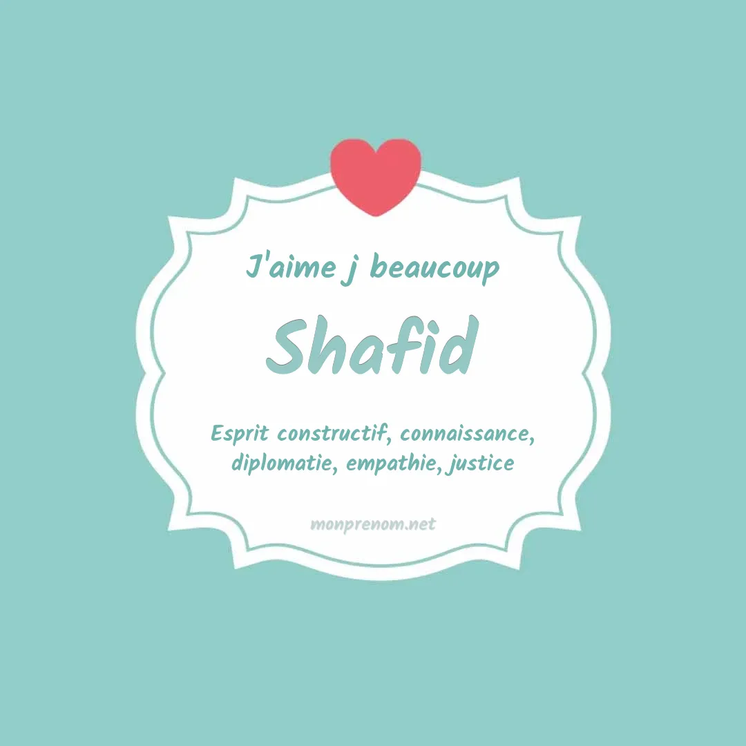 J'aime beaucoup Shafid