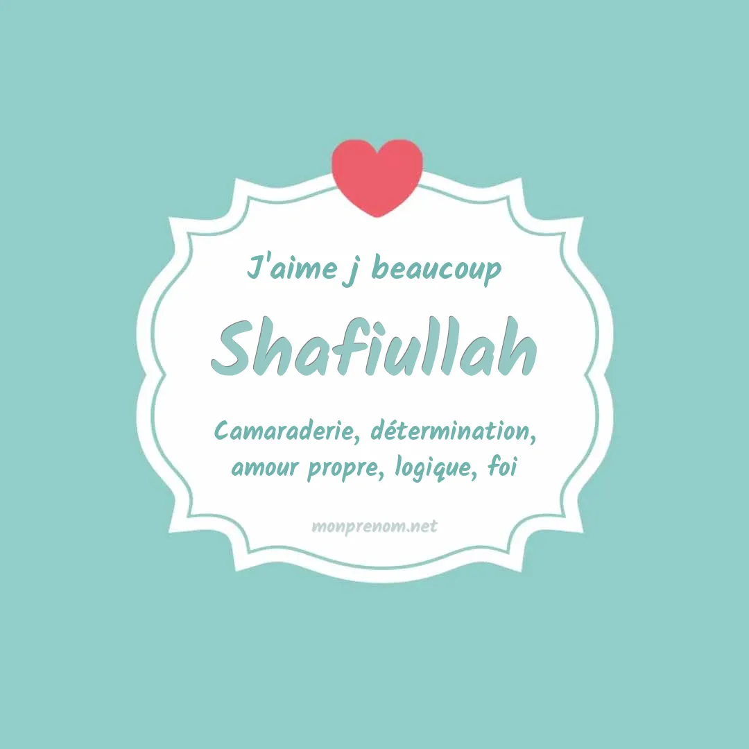 J'aime beaucoup Shafiullah