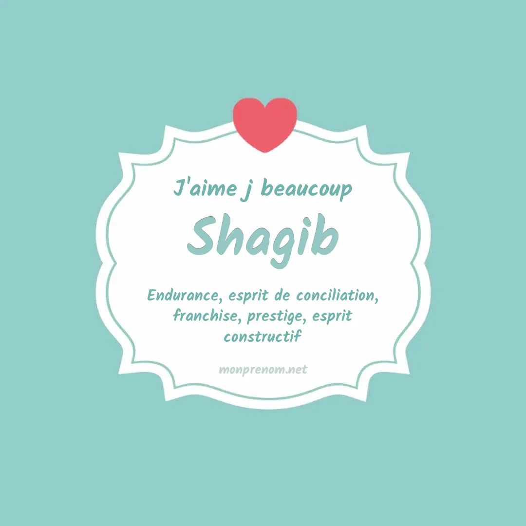 J'aime beaucoup Shagib