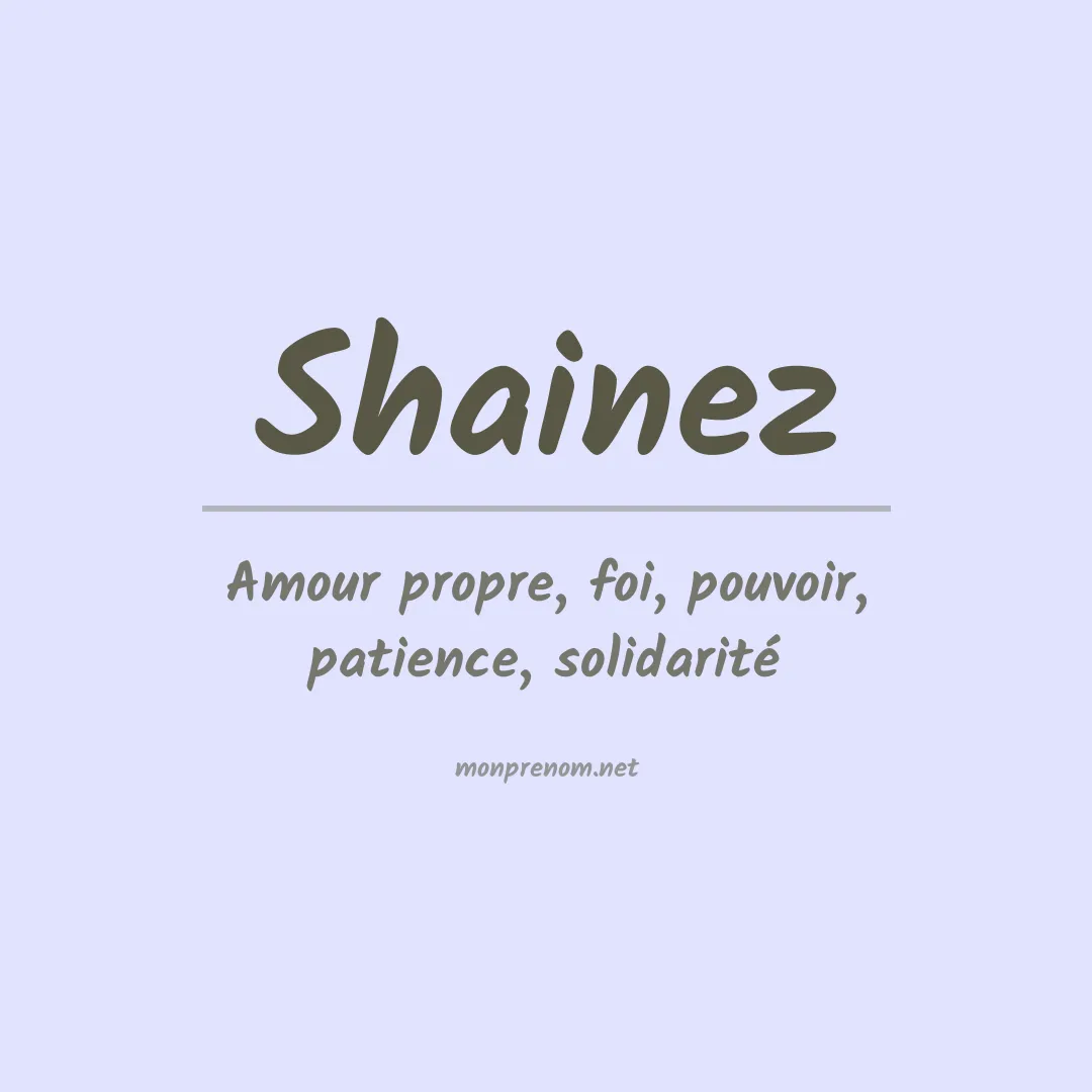 Signification du prénom Shainez