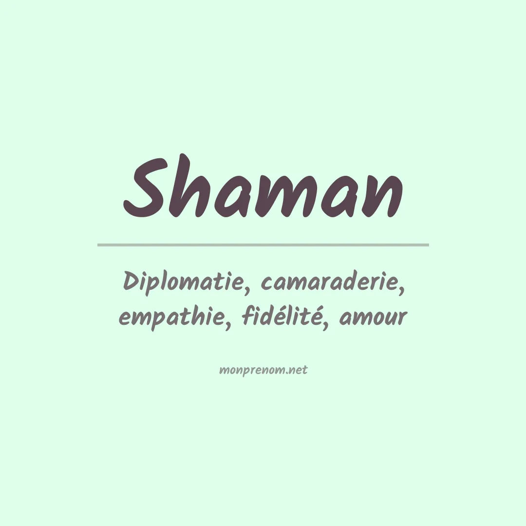 Signification du prénom Shaman