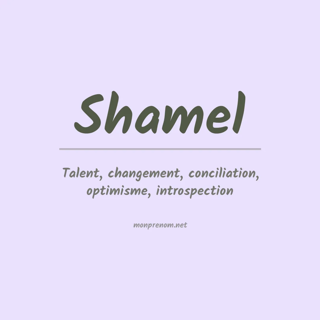 Signification du prénom Shamel