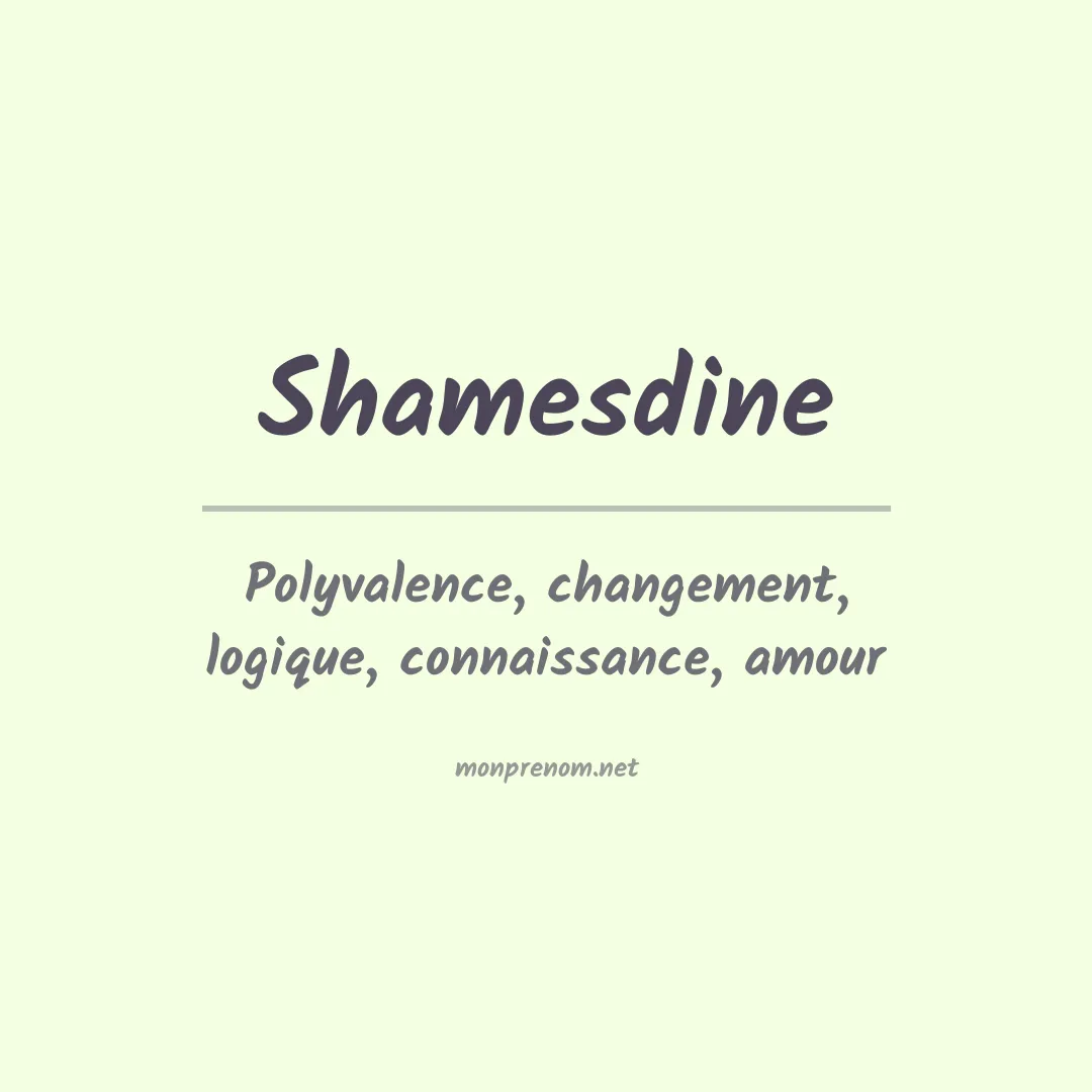 Signification du prénom Shamesdine