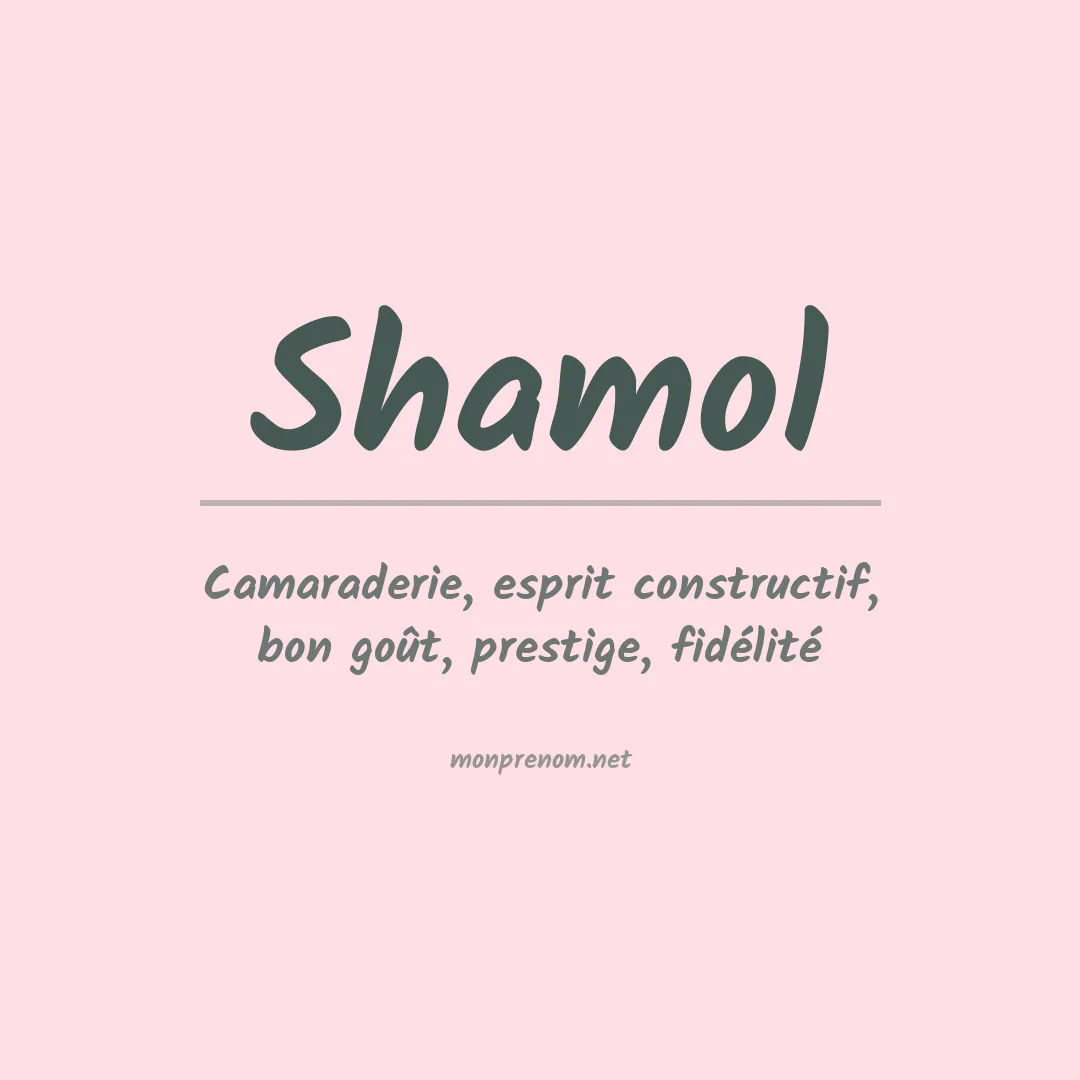Signification du prénom Shamol
