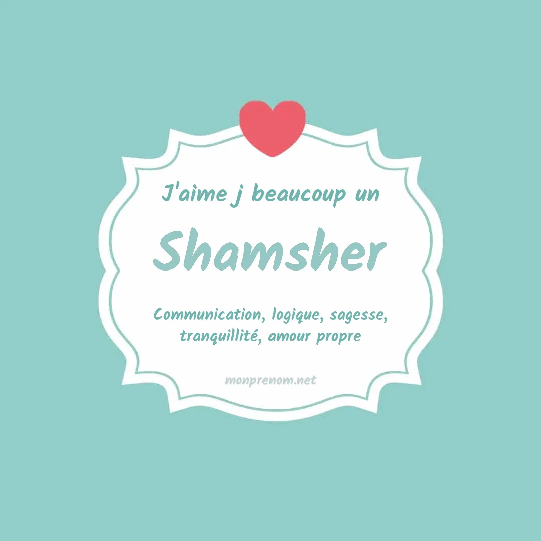 J'aime beaucoup Shamsher