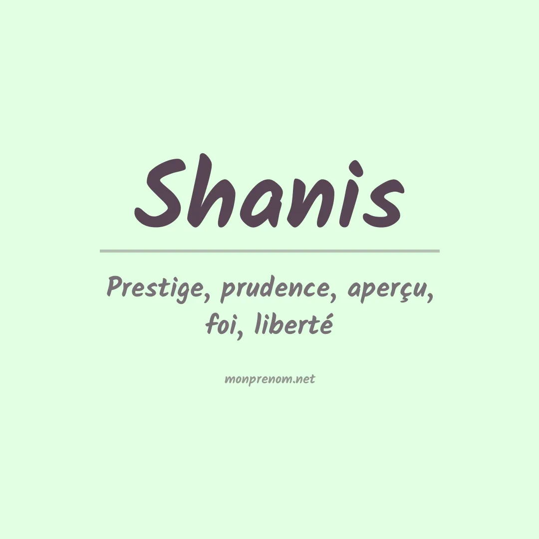 Signification du prénom Shanis