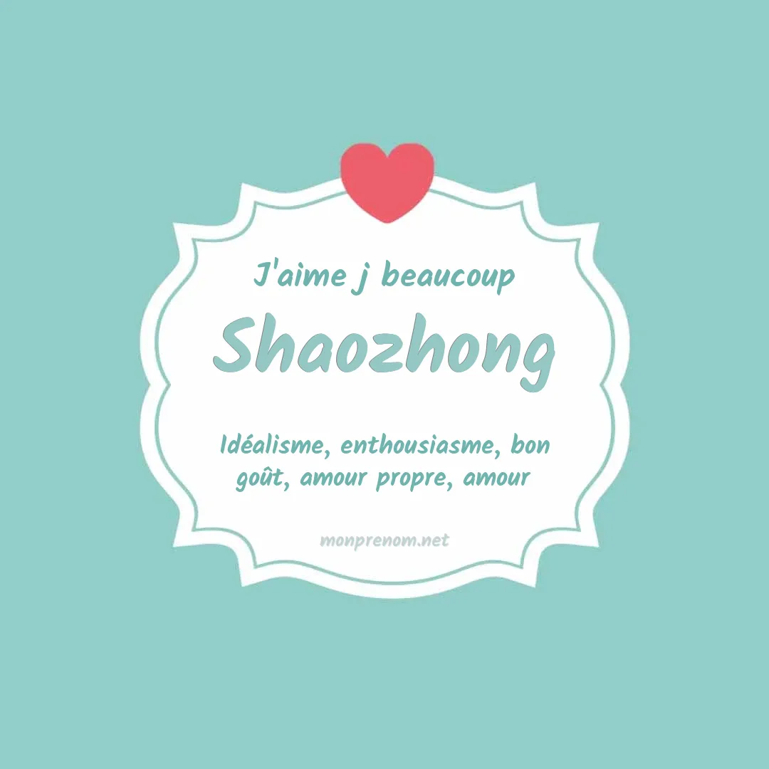 J'aime beaucoup Shaozhong