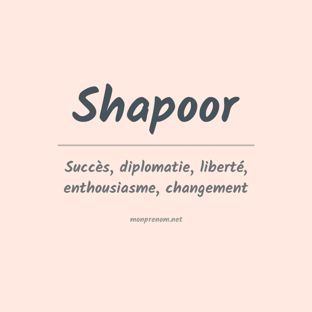 Signification du prénom Shapoor