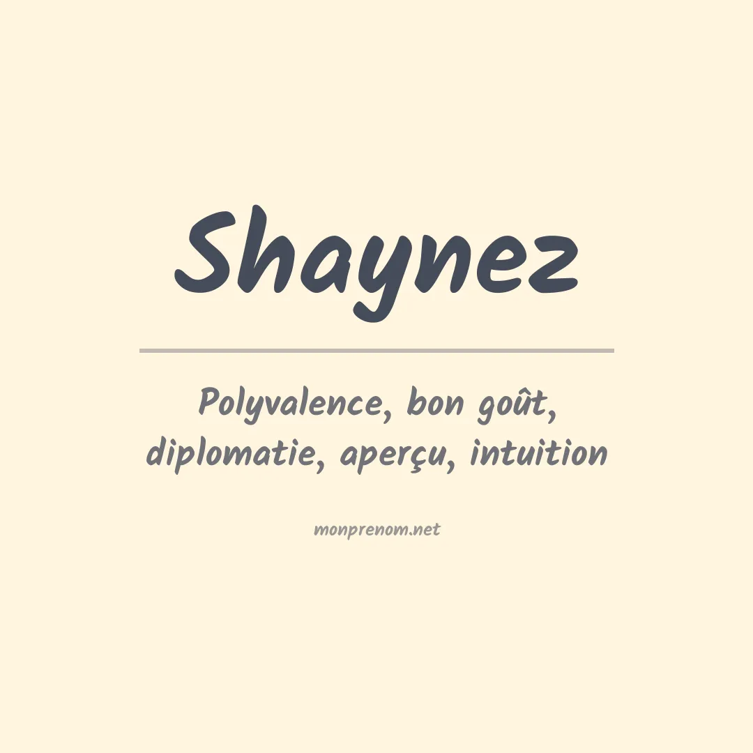 Signification du prénom Shaynez