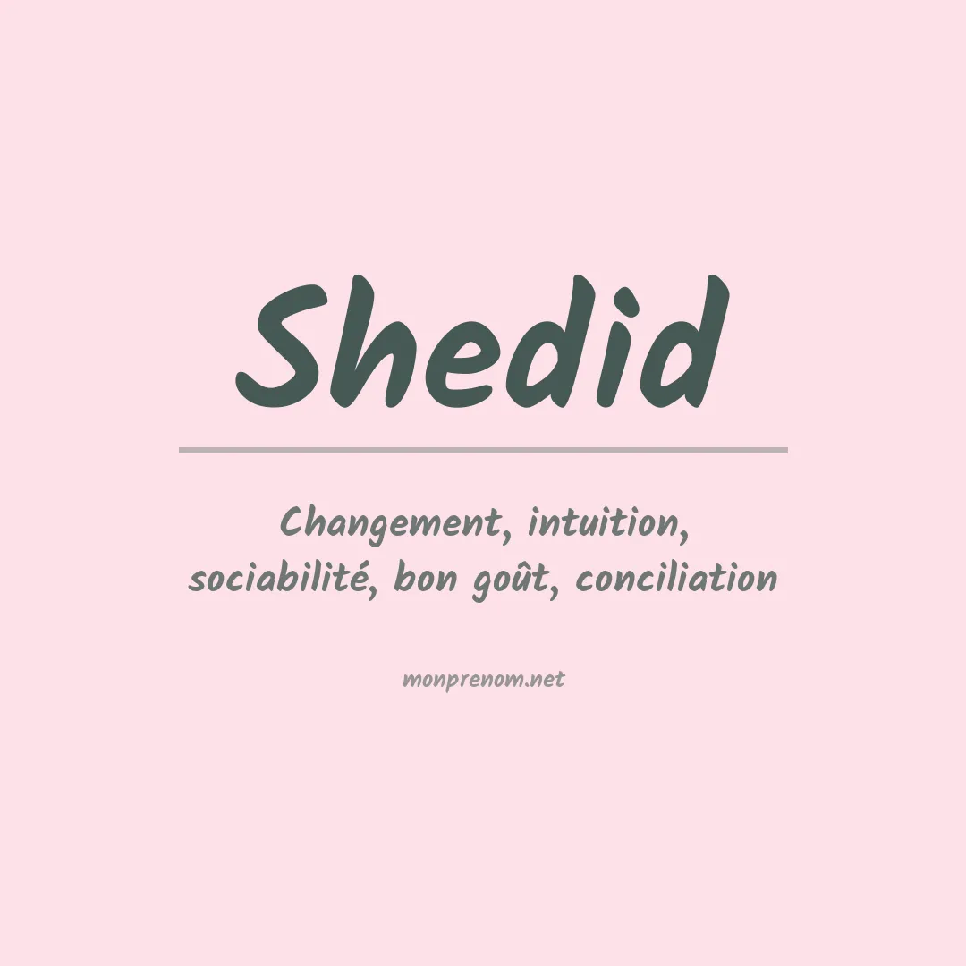 Signification du prénom Shedid