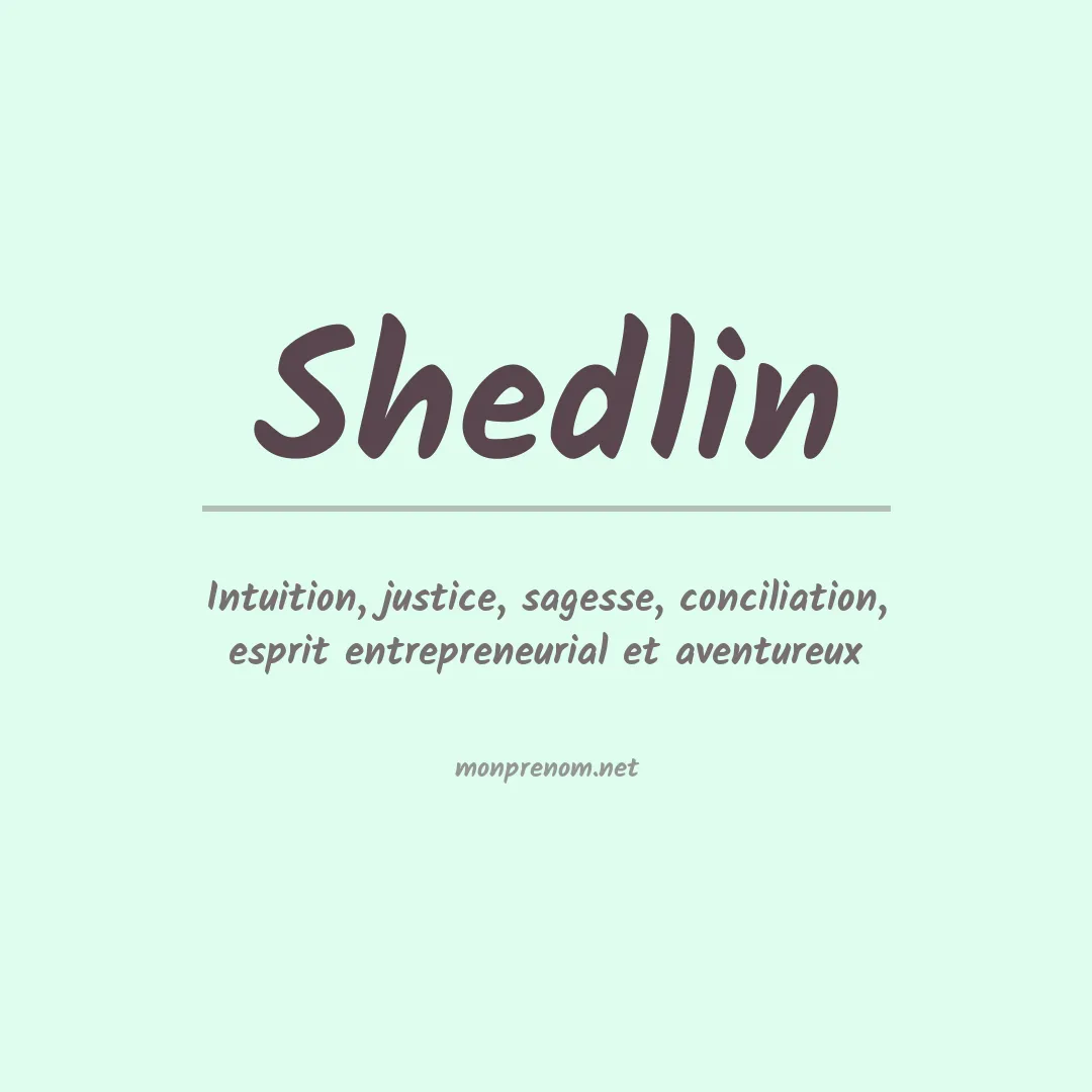 Signification du prénom Shedlin