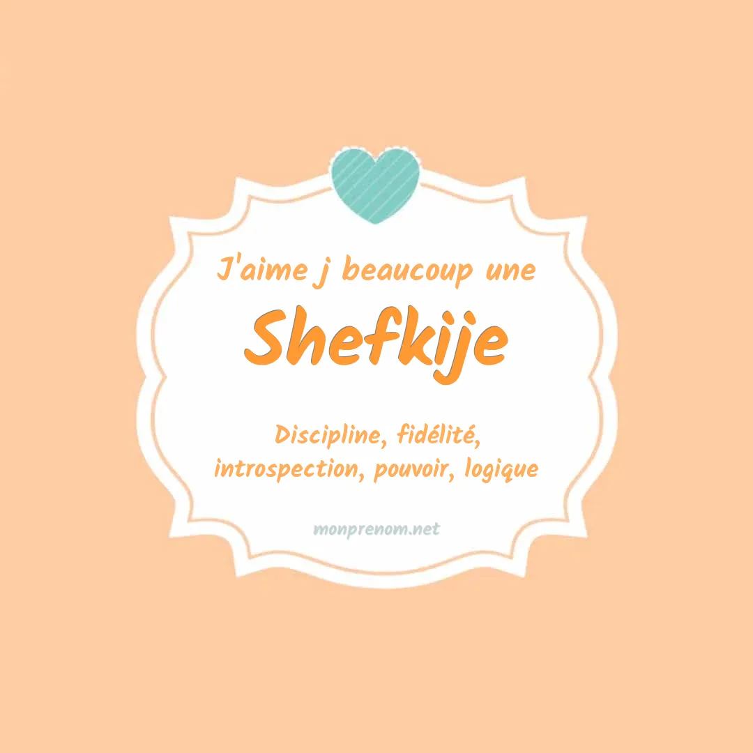 J'aime beaucoup Shefkije