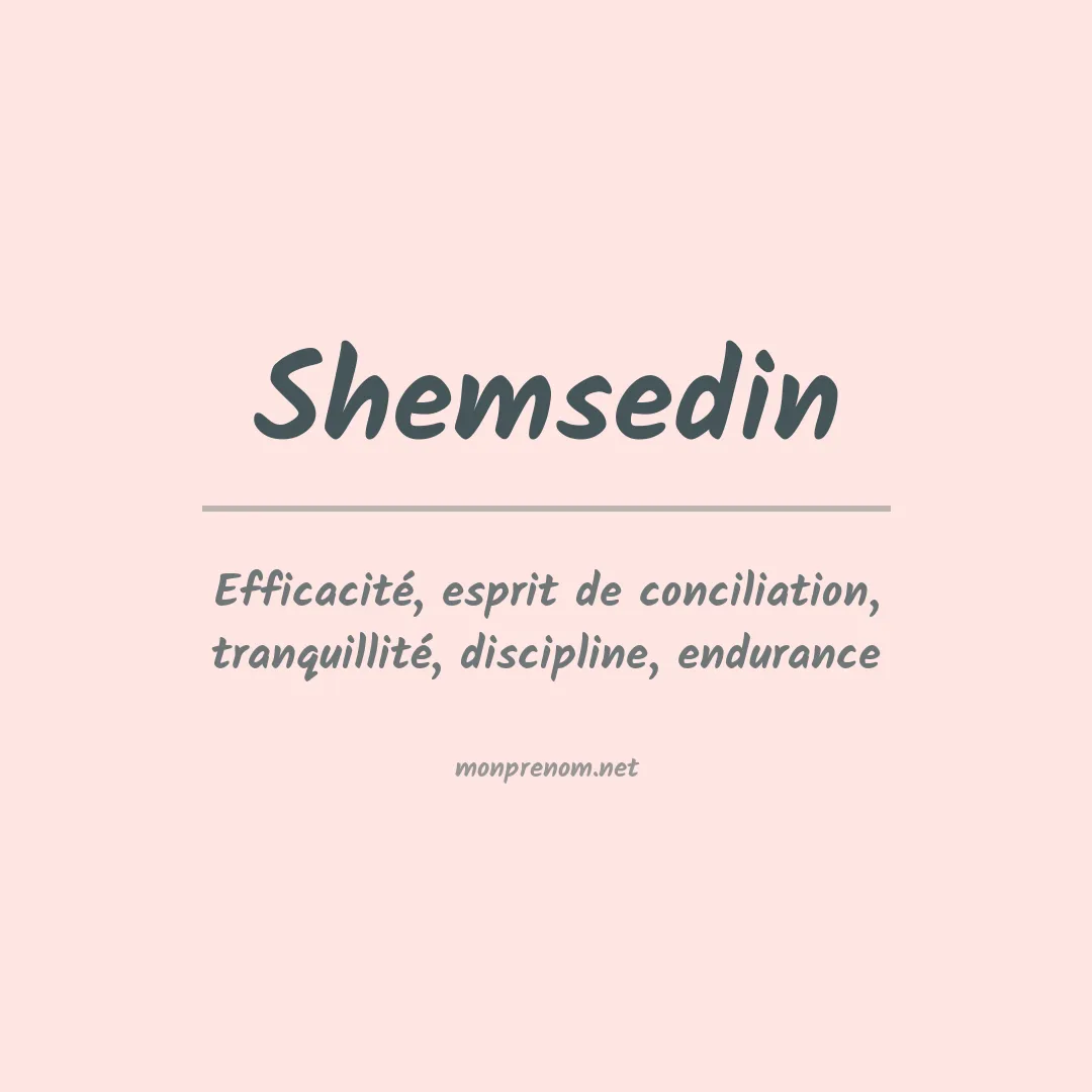 Signification du prénom Shemsedin