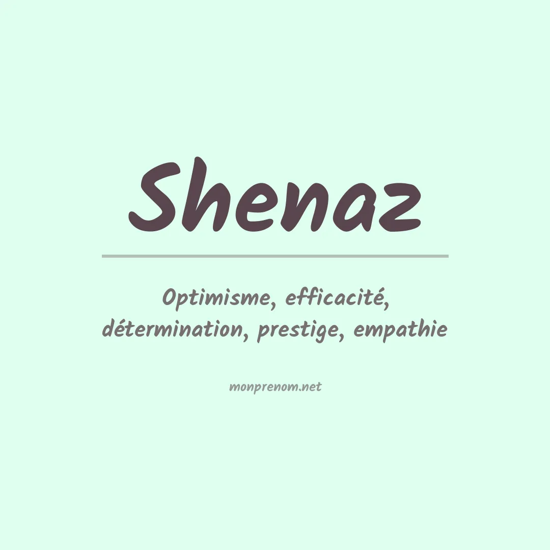 Signification du prénom Shenaz