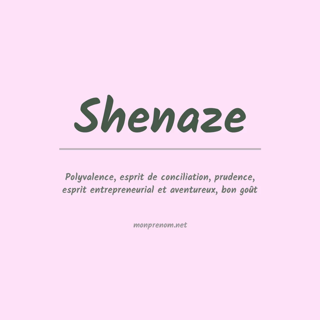 Signification du prénom Shenaze