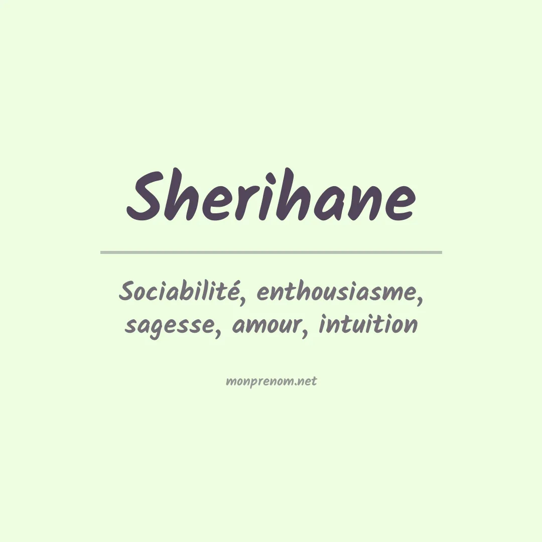 Signification du prénom Sherihane