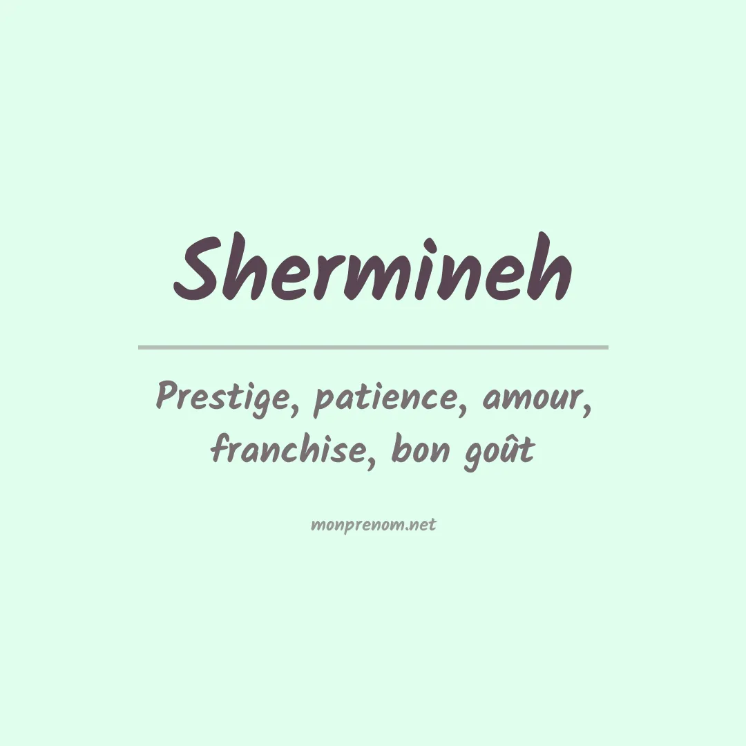Signification du prénom Shermineh