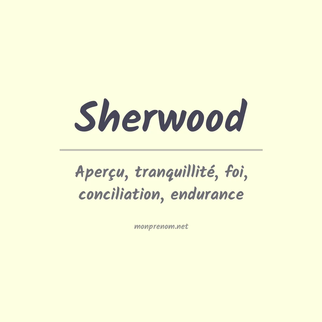 Signification du prénom Sherwood