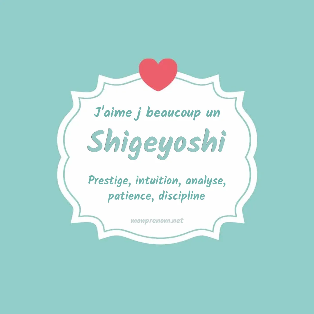 J'aime beaucoup Shigeyoshi