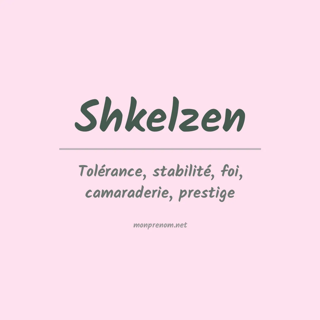 Signification du prénom Shkelzen