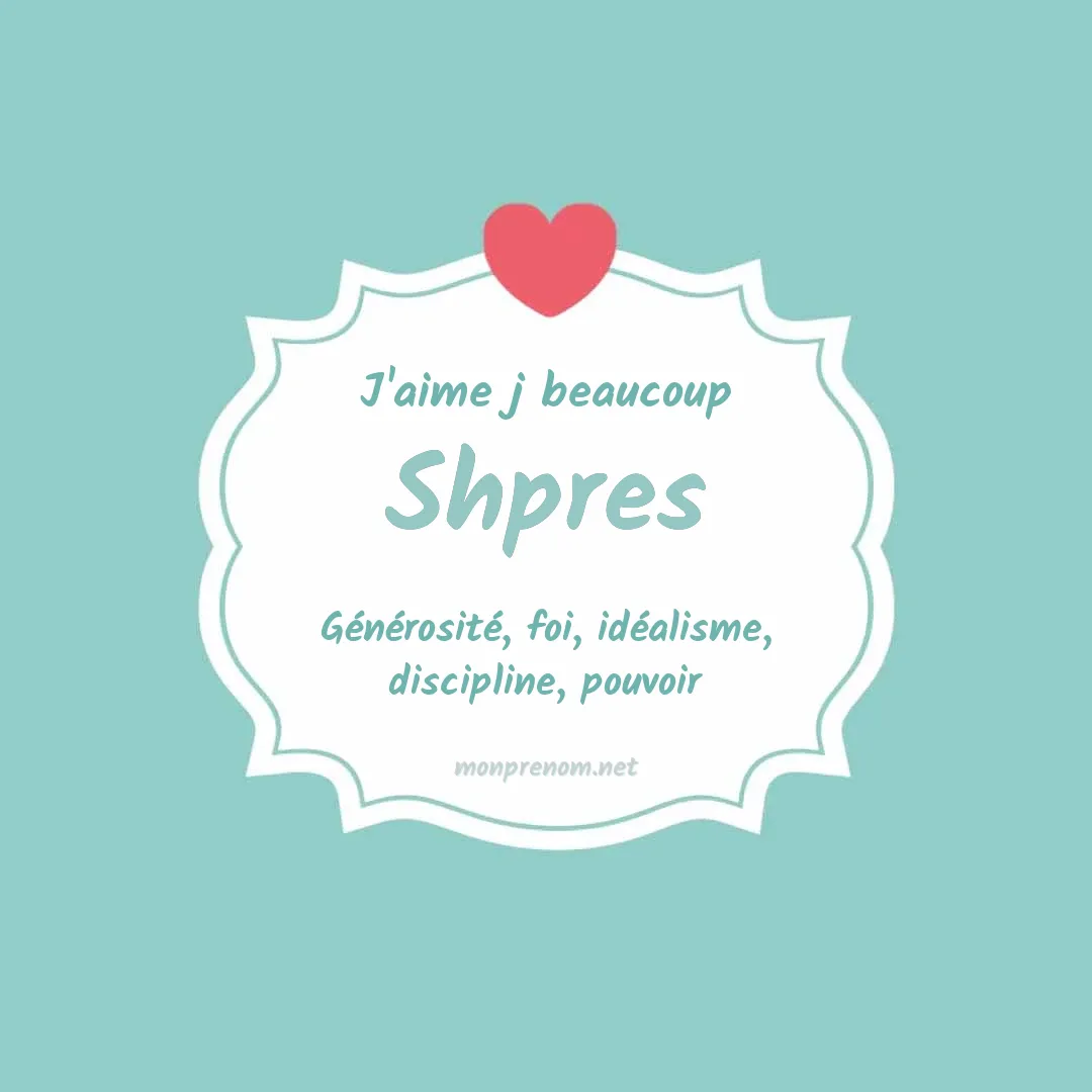 J'aime beaucoup Shpres