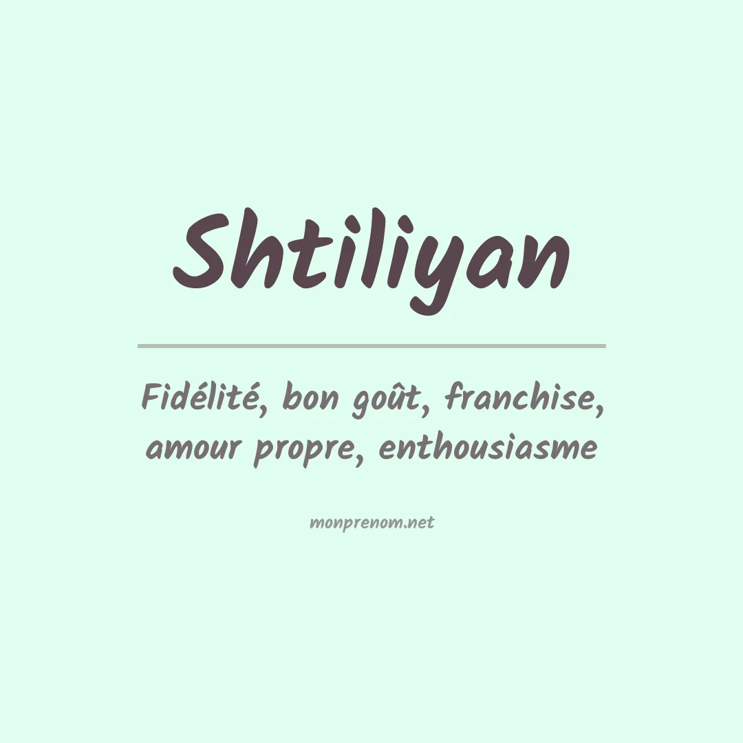 Signification du prénom Shtiliyan