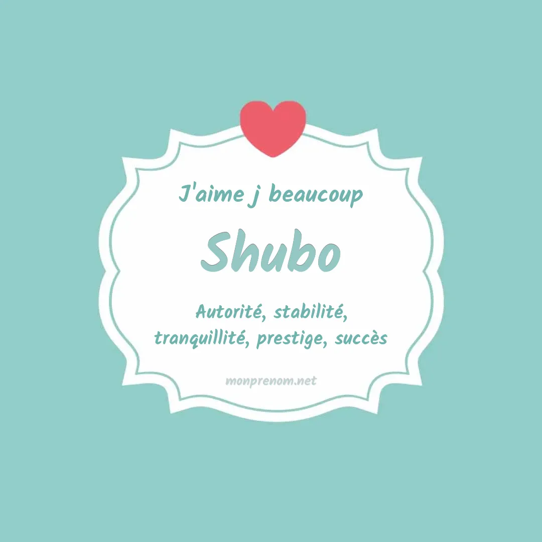 J'aime beaucoup Shubo