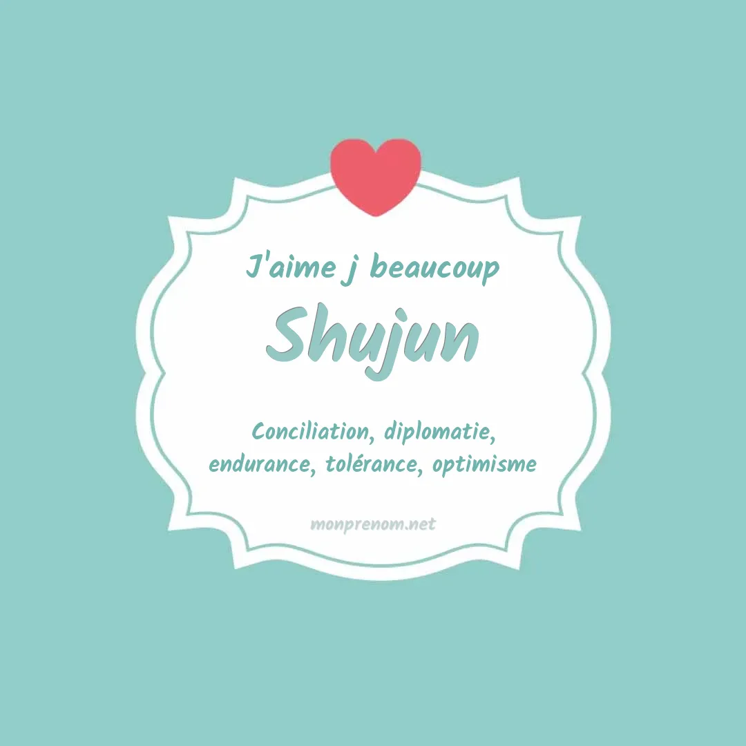J'aime beaucoup Shujun