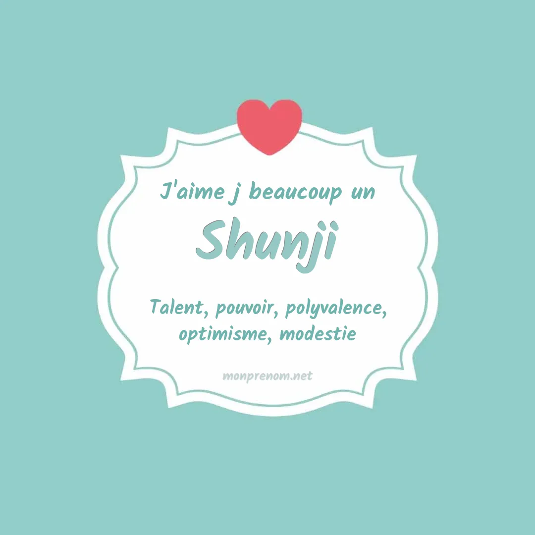 J'aime beaucoup Shunji