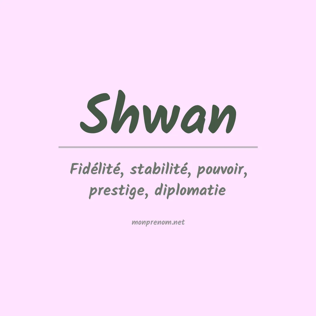 Signification du prénom Shwan