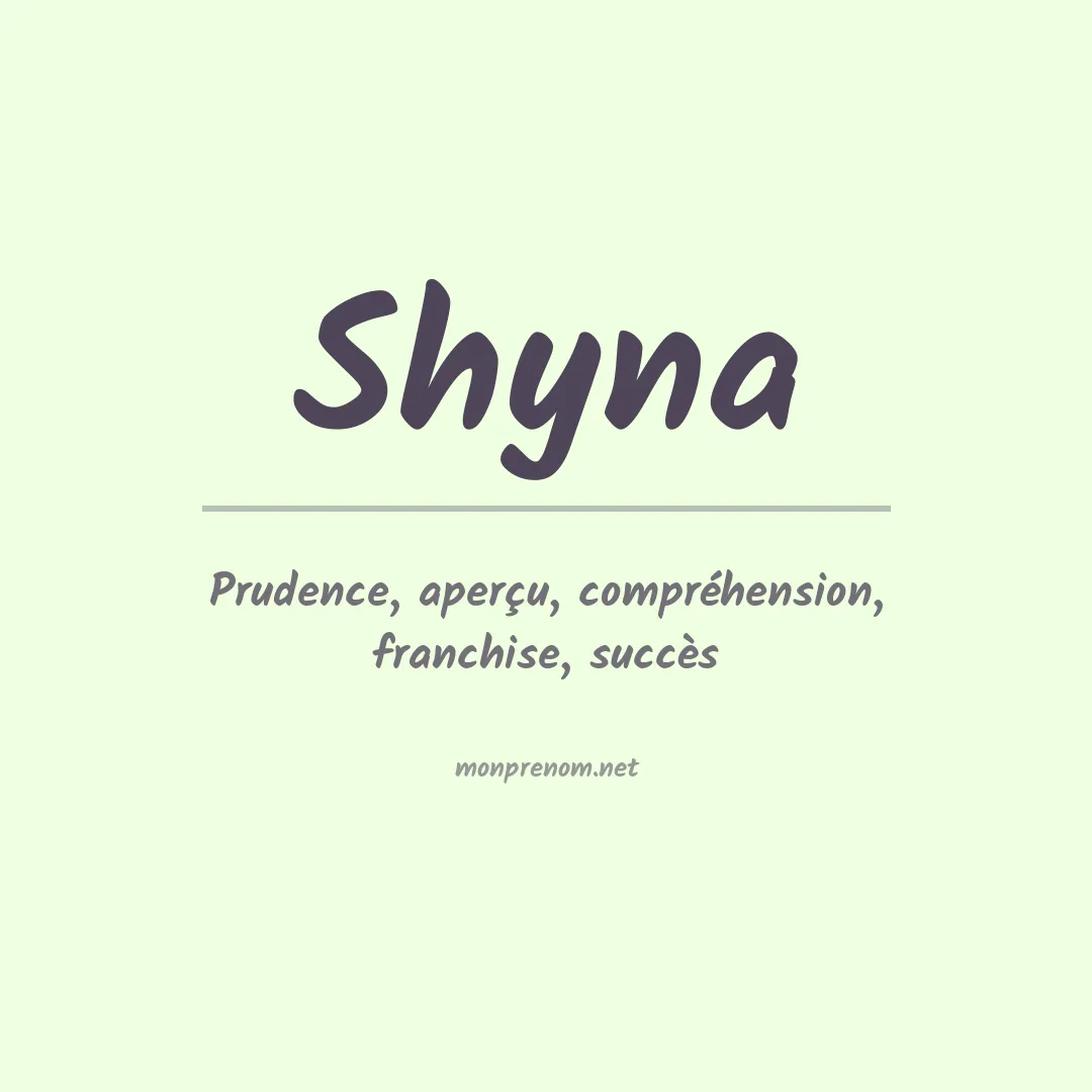 Signification du prénom Shyna