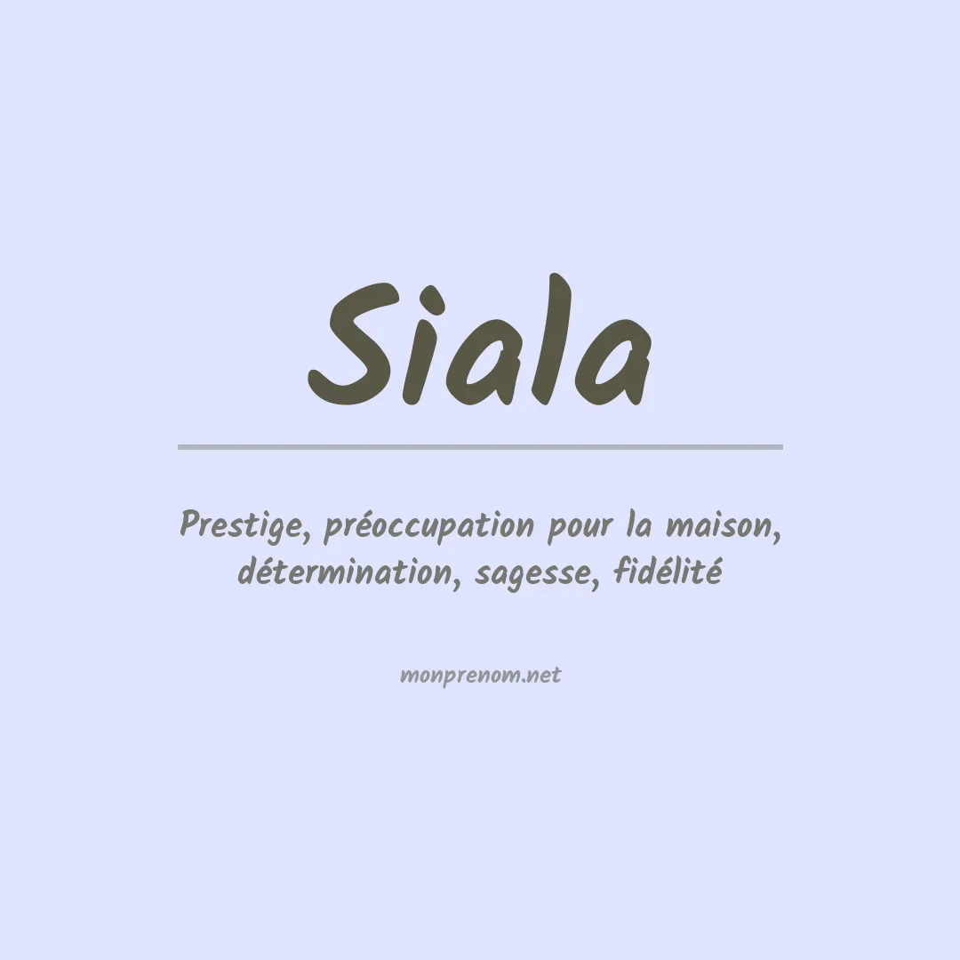 Signification du prénom Siala
