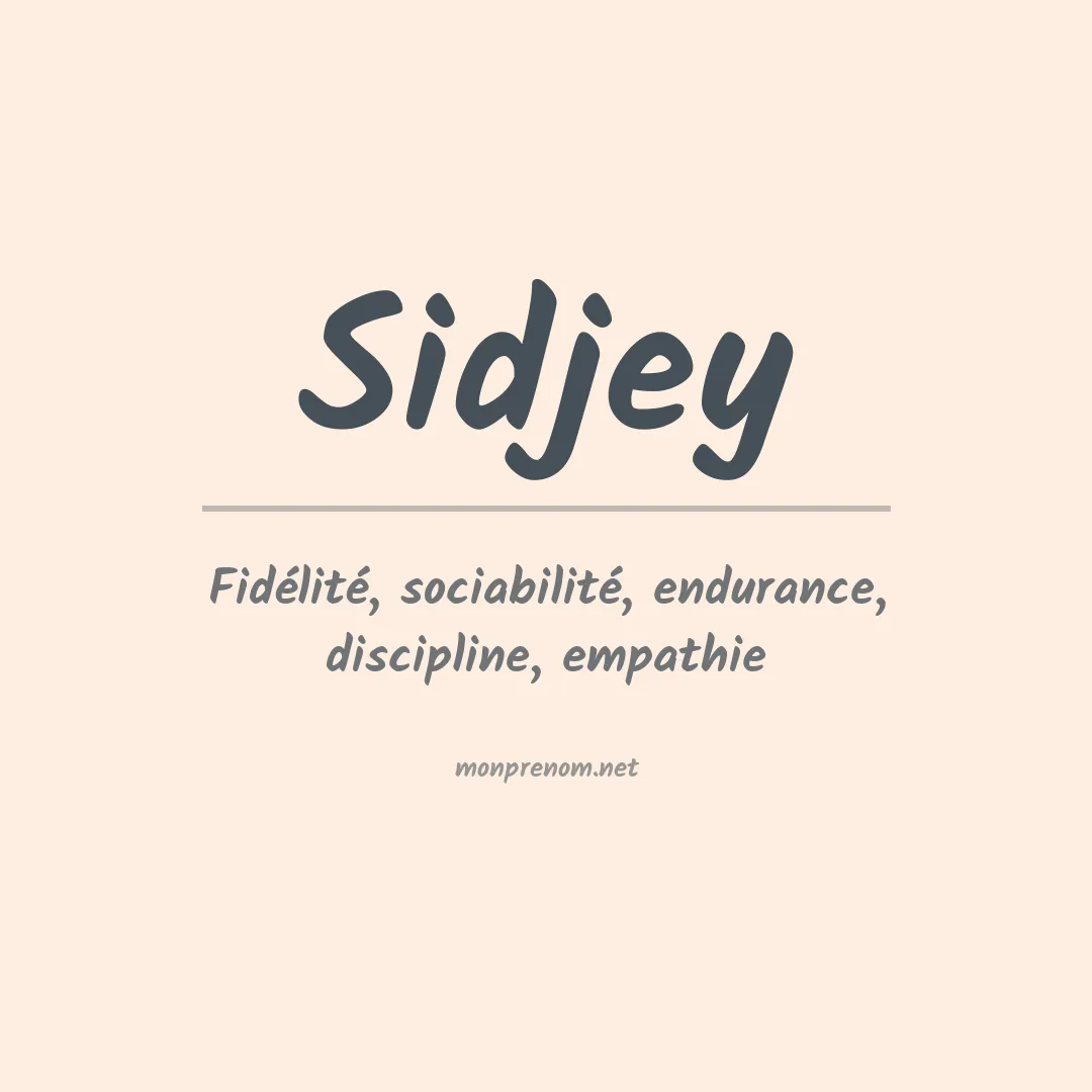 Signification du prénom Sidjey