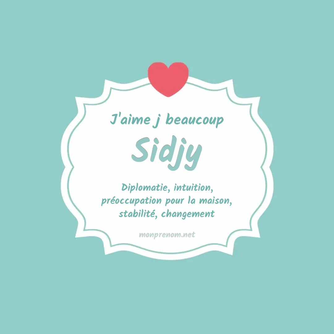 J'aime beaucoup Sidjy