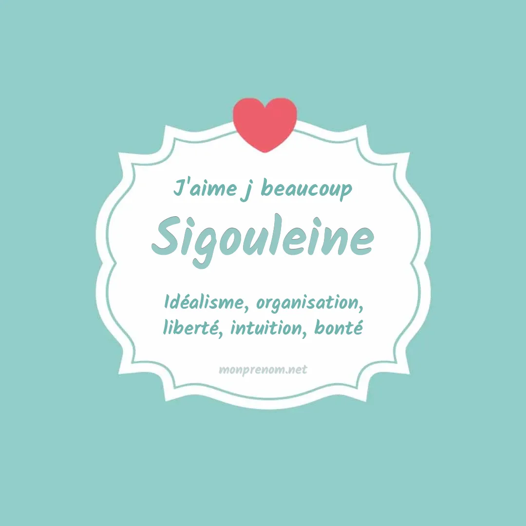 J'aime beaucoup Sigouleine