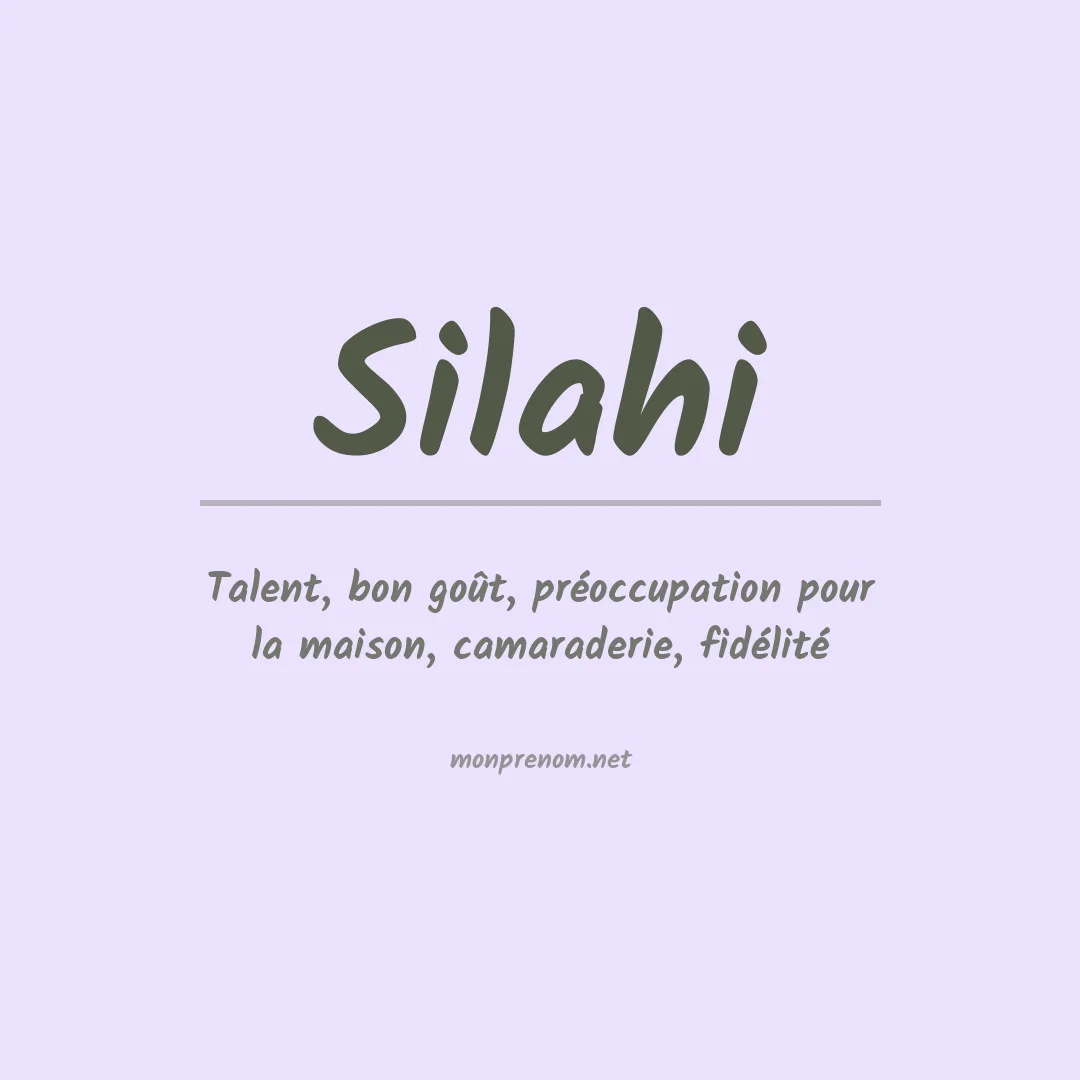 Signification du prénom Silahi
