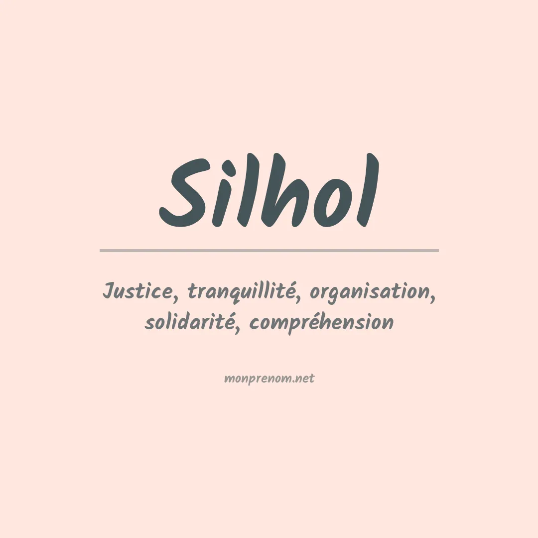 Signification du prénom Silhol