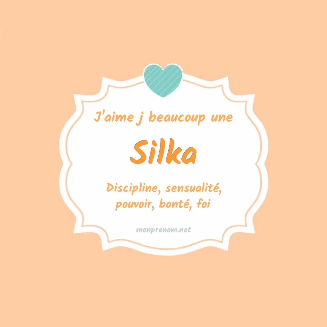 J'aime beaucoup Silka