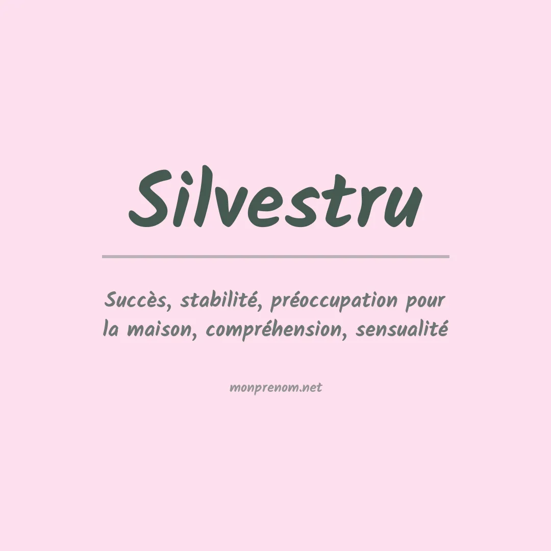Signification du prénom Silvestru